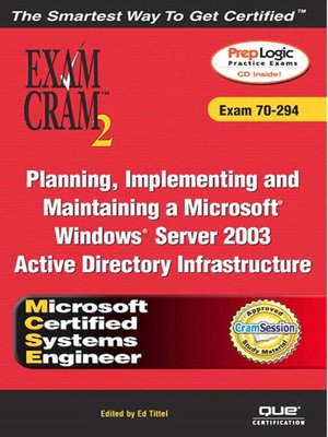 cover image of MCSE Planning, Implementing, and Maintaining a Microsoft Windows Server 2003 Active Directory Infrastructure Exam Cram 2 (Exam Cram 70-294)